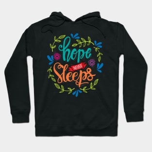 Hope Never Sleeps. Motivational quote. Hoodie